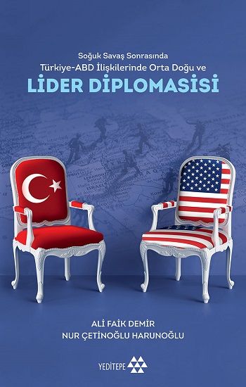 Soğuk Savaş Sonrasında Türkiye - Abd İlişkilerinde Orta Doğu Ve Lider Diplomasisi - Yeditepe Yayınevi Kitap