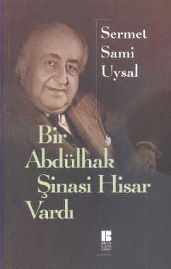Bir Abdülhak Şinasi Hisar Vardı - Bilge Kültür Sanat Kitap