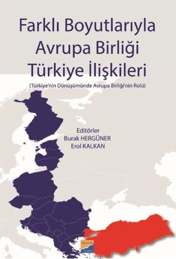 Farklı Boyutlarıyla Avrupa Birliği Türkiye İlişkileri - Siyasal Kitabevi Kitap