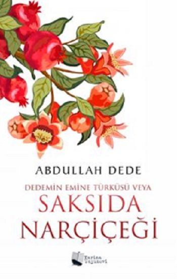 Dedemin Emine Türküsü Veya  Saksıda Narçiçeği - Karina Yayınevi Kitap