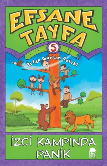 Efsane Tayfa 5 - İzci Kampında Panik - Mavi Kirpi Yayınları Kitap