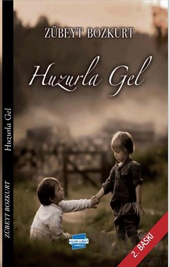 Huzurla Gel - Kalem Lügat Yayıncılık Kitap