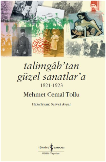 Talimgah'tan Güzel Sanatlar’a 1921-1923 - İş Bankası Kültür Yayınları Kitap