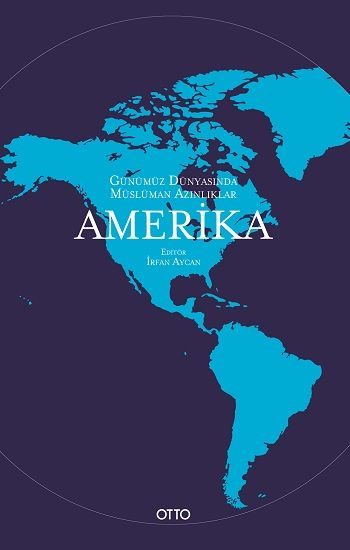 Günümüz Dünyasında Müslüman Azınlıklar: Amerika - Otto Yayınları Kitap