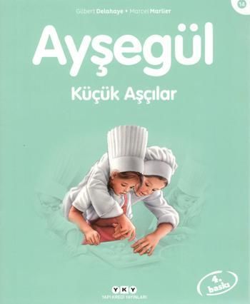 Ayşegül 14 - Küçük Aşçılar - Yapı Kredi Yayınları Kitap