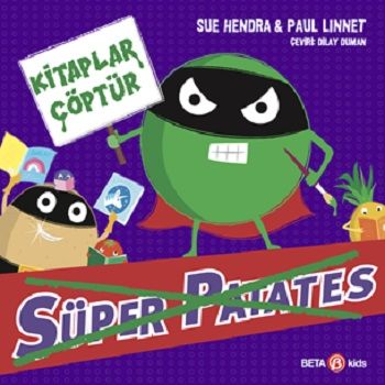 Süper Patates - Kitaplar Çöptür - Beta Kids Kitap