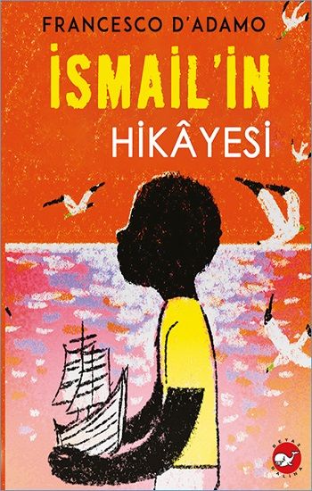 İsmail'in Hikayesi - Beyaz Balina Yayınları Kitap
