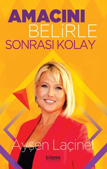 Amacını Belirle Sonrası Kolay - Totem Yayınları Kitap