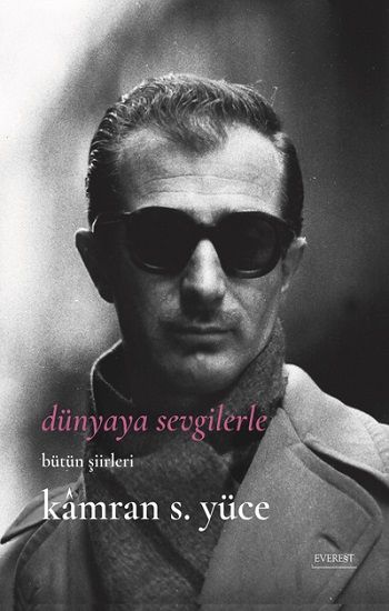 Dünyaya Sevgilerle Bütün Şiirleri - Everest Yayınları Kitap