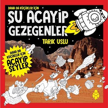 Daha da Küçükler İçin - Şu Acayip Gezegenler - Uğurböceği Yayınları Kitap