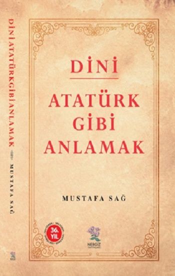 Dini Atatürk Gibi Anlamak - Nergiz Yayınları Kitap