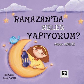Ramazan'da Neler Yapıyorum? - Çınaraltı Yayınları Kitap