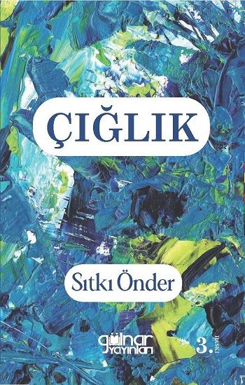 Çığlık - Köy Enstitüsünden Huzurevine Uzanan Yol - Gülnar Yayınları Kitap