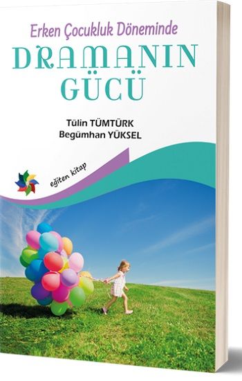 Erken Çocukluk Döneminde Dramanın Gücü - Eğiten Kitap Kitap