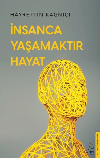 İnsanca Yaşamaktır Hayat - Destek Yayınları Kitap