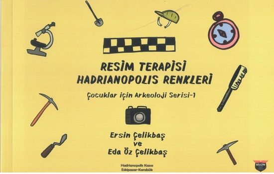 Resim Terapisi Hadrianopolis Renkleri /Çocuklar İçin Arkeoloji Serisi 1 - Bilgin Kültür Sanat Kitap