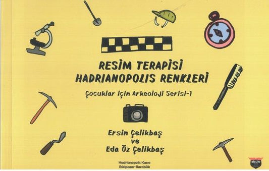 Resim Terapisi Hadrianopolis Renkleri /Çocuklar İçin Arkeoloji Serisi 1 - Bilgin Kültür Sanat Kitap
