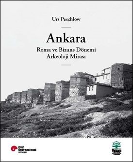 Ankara, Roma ve Bizans Dönemi Arkeoloji Mirası - Koç Üniversitesi Yayınları Kitap