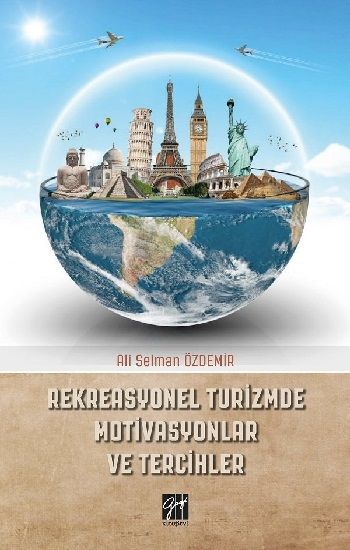 Rekreasyonel Turizmde Motivasyonlar ve Tercihler - Gazi Kitabevi Kitap