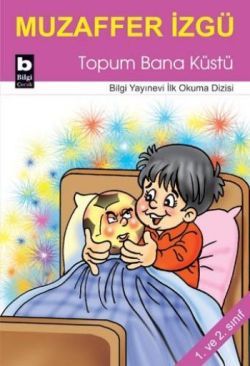 Topum Bana Küstü - Bilgi Yayınevi Çocuk Kitap