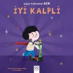 Süper Kahraman BEN Serisi - İyi Kalpli - 1001 Çiçek Kitaplar Kitap