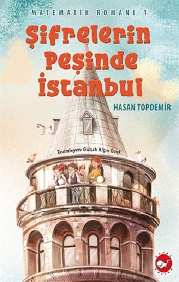 Şifrelerin Peşinde İstanbul - Matematik Romanı 1 - Beyaz Balina Yayınları Kitap