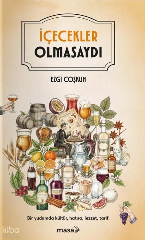 İçecekler Olmasaydı - Masa Kitap Kitap
