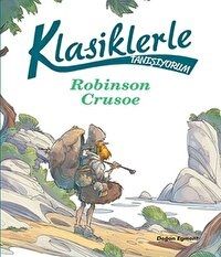 Klasiklerle Tanışıyorum – Robinson Crusoe - Doğan Egmont Yayıncılık Kitap