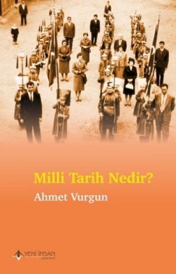 Milli Tarih Nedir? - Yeni İnsan Yayınları Kitap