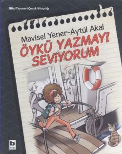 Öykü Yazmayı Seviyorum - Bilgi Yayınevi Çocuk Kitap