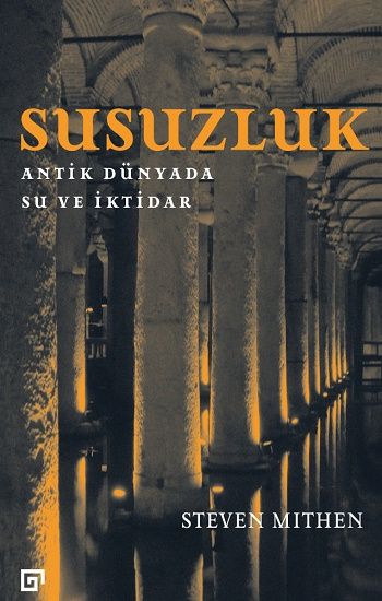 Susuzluk : Antik Dünyada Su ve İktidar (ciltli) - Koç Üniversitesi Yayınları Kitap
