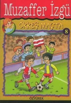 Ökkeş Maçta - Özyürek Yayınları Kitap