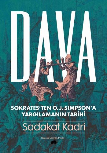 Dava - Sokrates’ten O. J. Simpson’a Yargılamanın Tarihi - Kolektif Kitap Kitap