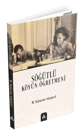 Söğütlü Köyün Öğretmeni - Sonçağ Kitap
