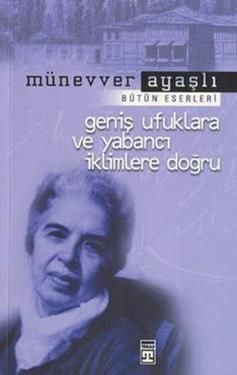 Geniş Ufuklara ve Yabancı İklimlere Doğru - Timaş Yayınları Kitap