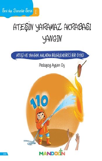 Sıra Dışı Durumlar Serisi 1- Ateşin Yaramaz Akrabası Yangın - Mandolin Yayınları Kitap