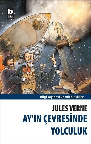 Ay’ın Çevresinde Yolculuk - Bilgi Yayınevi Kitap