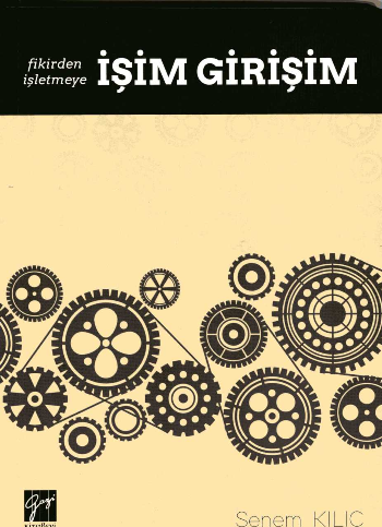Fikirden İşletmeye İşim Girişim - Gazi Kitabevi Kitap