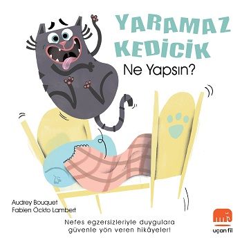 Yaramaz Kedicik Ne Yapsın? - Uçan Fil Yayınları Kitap