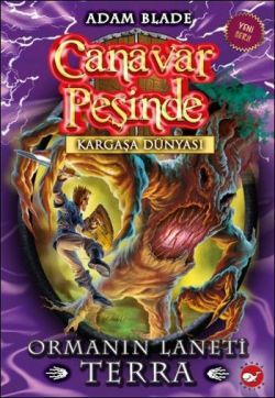 Canavar Peşinde Serisi 35 - Kargaşa Dünyası (Ormanın Laneti Terra) Adam Blade Türkçe çocuk kitabı kapağı