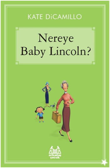 Gökkuşağı Yıldızlı Seri - Nereye Baby Lincoln? - Arkadaş Yayınları Kitap