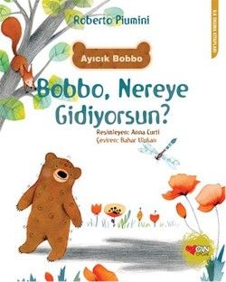 Bobbo, Nereye Gidiyorsun? - Can Çocuk Yayınları Kitap