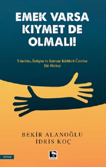 Emek Varsa Kıymet de Olmalı! - Çınaraltı Yayınları Kitap