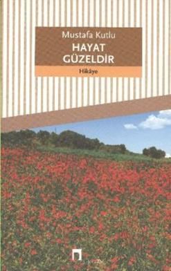 Hayat Güzeldir - Dergah Yayınları Kitap