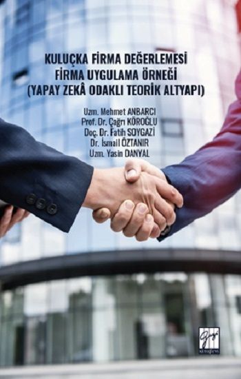 Kuluçka Firma Değerlemesi Firma Uygulama Örneği (Yapay Zeka Odaklı Teorik Altyapı) - Gazi Kitabevi Kitap