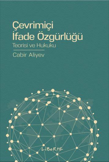 Çevrimiçi İfade Özgürlüğü - Teorisi ve Hukuku - Liberte Yayınları Kitap