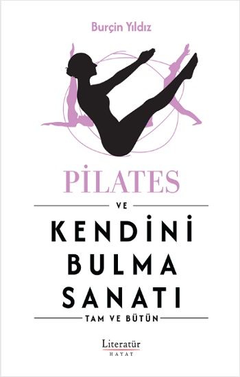 Pilates ve Kendini Bulma Sanatı - Literatür Yayınevi Kitap