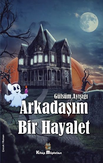 Arkadaşım Bir Hayalet - Kitap Müptelası Yayınları Kitap