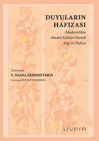 Duyuların Hafızası: Modernlikte Maddi Kültür Olarak Algı ve Hafıza - Livera Yayınevi Kitap