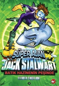 Süper Ajan Jack Stalwart  2. Kitap: Batık Hazinenin Peşinde - Beyaz Balina Yayınları Kitap